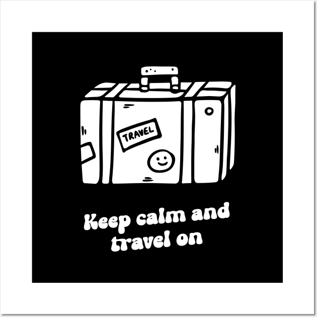 keep calm and travel on Wall Art by juinwonderland 41